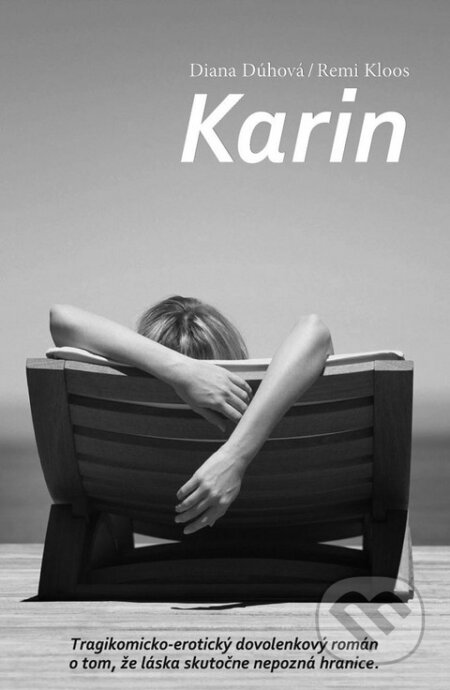 Kniha: Karin (Diana Dúhová a Remi Kloos). Miloš Prekop - AND, 2014 Kniha: Karin (Diana Dúhová a Remi Kloos). Miloš Prekop - AND, 2014