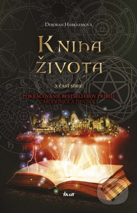 Kniha: Kniha života (Deborah Harkness). Ikar, 2015 Kniha: Kniha života (Deborah Harkness). Ikar, 2015