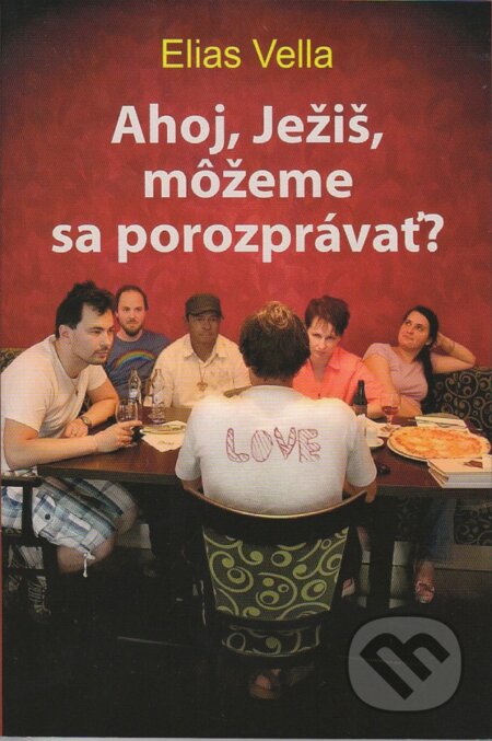 Kniha: Ahoj, Ježiš, môžeme sa porozprávať? (Elias Vella). Per Immaculatam, 2013 Kniha: Ahoj, Ježiš, môžeme sa porozprávať? (Elias Vella). Per Immaculatam, 2013