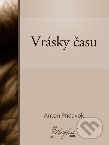 E-kniha: Vrásky času (Anton Prídavok). Petit Press E-kniha: Vrásky času (Anton Prídavok). Petit Press