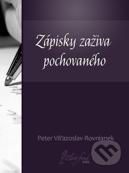 E-kniha: Zápisky zaživa pochovaného (Peter V. Rovnianek). Petit Press E-kniha: Zápisky zaživa pochovaného (Peter V. Rovnianek). Petit Press