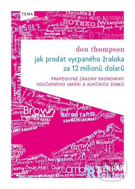 E-kniha: Jak prodat vycpaného žraloka (za 12 milionů dolarů) (Don Thompson). Kniha Zlín, 2010 E-kniha: Jak prodat vycpaného žraloka (za 12 milionů dolarů) (Don Thompson). Kniha Zlín, 2010