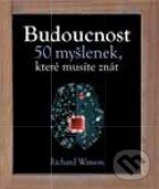 Kniha: Budoucnost (Richard Watson). Slovart CZ, 2014 Kniha: Budoucnost (Richard Watson). Slovart CZ, 2014