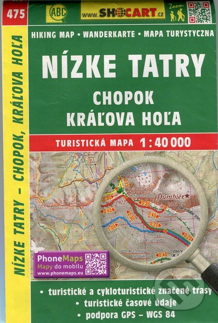 Nízke Tatry, Chopok, Kráľova Hoľa 1:40 000 - turistická mapa č. 475 (SHOCart). SHOCart, 2019 Nízke Tatry, Chopok, Kráľova Hoľa 1:40 000 - turistická mapa č. 475 (SHOCart). SHOCart, 2019