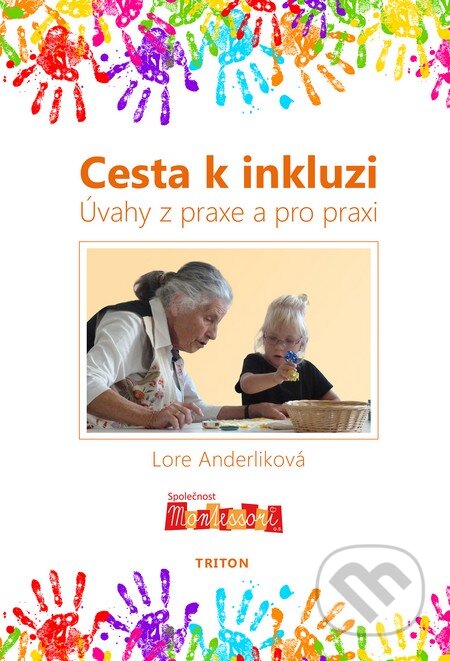 Kniha: Cesta k inkluzi (Lore Anderlik). Triton, 2014 Kniha: Cesta k inkluzi (Lore Anderlik). Triton, 2014