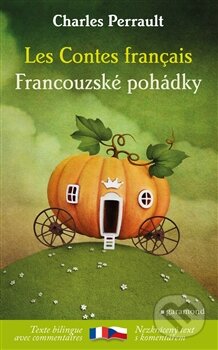 Kniha: Francouzské pohádky / Les Contes francais (Charles Perrault). Garamond, 2014 Kniha: Francouzské pohádky / Les Contes francais (Charles Perrault). Garamond, 2014