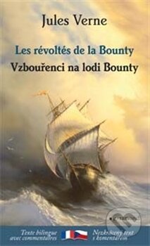 Kniha: Vzbouřenci na lodi Bounty / Les révoltés de la Bounty (Jules Verne). Garamond, 2014 Kniha: Vzbouřenci na lodi Bounty / Les révoltés de la Bounty (Jules Verne). Garamond, 2014