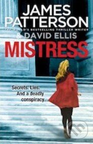 Kniha: Mistress (David Ellis a James Patterson). Arrow Books, 2014 Kniha: Mistress (David Ellis a James Patterson). Arrow Books, 2014