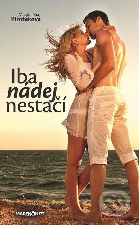 Kniha: Iba nádej nestačí (Magdaléna Pirožeková). Marenčin PT, 2014 Kniha: Iba nádej nestačí (Magdaléna Pirožeková). Marenčin PT, 2014