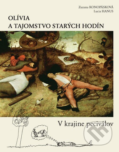 Kniha: Olívia a tajomstvo starých hodín (Lucia Hanus a Zuzana Konopásková). Zuzana Konopásková, 2014 Kniha: Olívia a tajomstvo starých hodín (Lucia Hanus a Zuzana Konopásková). Zuzana Konopásková, 2014