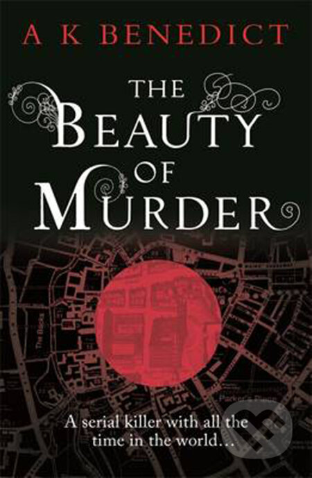 Kniha: The Beauty of Murder (A.K. Benedict). Orion, 2014 Kniha: The Beauty of Murder (A.K. Benedict). Orion, 2014