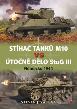 Kniha: Stíhač tanků M10 vs útočné dělo Stug III (Steven J. Zaloga). Grada, 2014 Kniha: Stíhač tanků M10 vs útočné dělo Stug III (Steven J. Zaloga). Grada, 2014