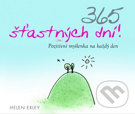 Kniha: 365 šťastných dní! (Helen Exley). Slovart CZ, 2014 Kniha: 365 šťastných dní! (Helen Exley). Slovart CZ, 2014