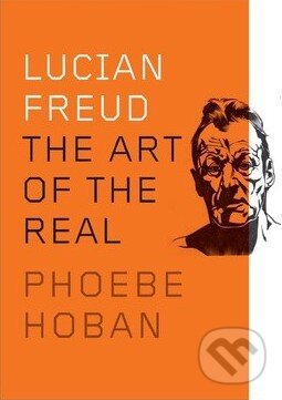 Kniha: Lucian Freud (Phoebe Hoban). Hachette Livre International, 2014 Kniha: Lucian Freud (Phoebe Hoban). Hachette Livre International, 2014