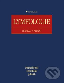 Kniha: Lymfologie (Ethel Földi, Michael Földi a kolektiv). Grada, 2014 Kniha: Lymfologie (Ethel Földi, Michael Földi a kolektiv). Grada, 2014