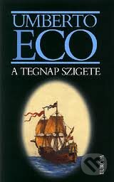 A tegnap szigete - Umberto Eco, Európa Könyvkiadó, 2004
