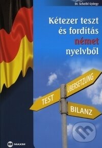 Kniha: Kétezer teszt és fordítás angol nyelvből (Farkas Árpádné). Maxim Könyvkiadó Kniha: Kétezer teszt és fordítás angol nyelvből (Farkas Árpádné). Maxim Könyvkiadó