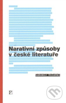 Kniha: Narativní způsoby v české literatuře (Lubomír Doležel). Pistorius & Olšanská, 2014 Kniha: Narativní způsoby v české literatuře (Lubomír Doležel). Pistorius & Olšanská, 2014