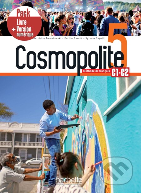 Cosmopolite 5 - Pack Livre - Sylvain Capelli, Delphine Twardowski-Vieites, Émilie Mathieu-Benoit, Hachette Francais Langue Étrangere, 2020