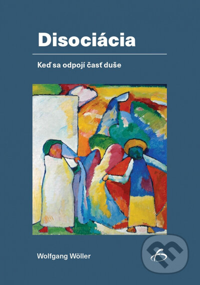 Kniha: Disociácia (wolfgang Wöller). Vydavateľstvo F, 2022 Kniha: Disociácia (wolfgang Wöller). Vydavateľstvo F, 2022
