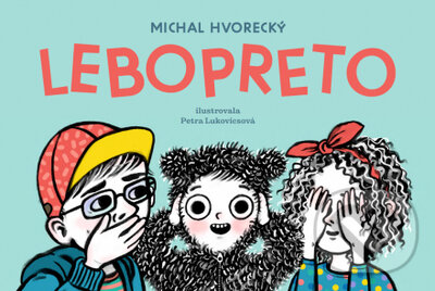 Kniha: Lebopreto (Michal Hvorecký). Slovenské literárne centrum, 2022 Kniha: Lebopreto (Michal Hvorecký). Slovenské literárne centrum, 2022