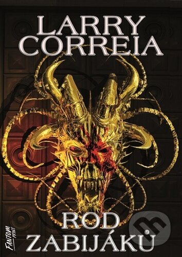 Kniha: Rod zabijáků (Larry Correia). FANTOM Print, 2022 Kniha: Rod zabijáků (Larry Correia). FANTOM Print, 2022