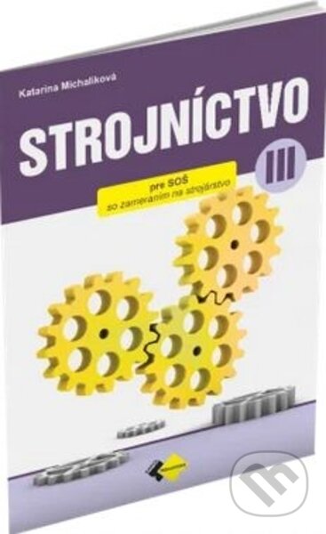 Kniha: Strojníctvo pre 3. ročník stredných priemyselných škôl (Jaroslav Petrík a Katarína Michalíková). Expol Pedagogika, 2022 Kniha: Strojníctvo pre 3. ročník stredných priemyselných škôl (Jaroslav Petrík a Katarína Michalíková). Expol Pedagogika, 2022