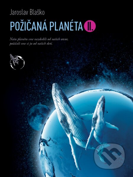 Kniha: Požičaná planéta II. (Jaroslav Blaško). Cesty za tichom, 2023 Kniha: Požičaná planéta II. (Jaroslav Blaško). Cesty za tichom, 2023