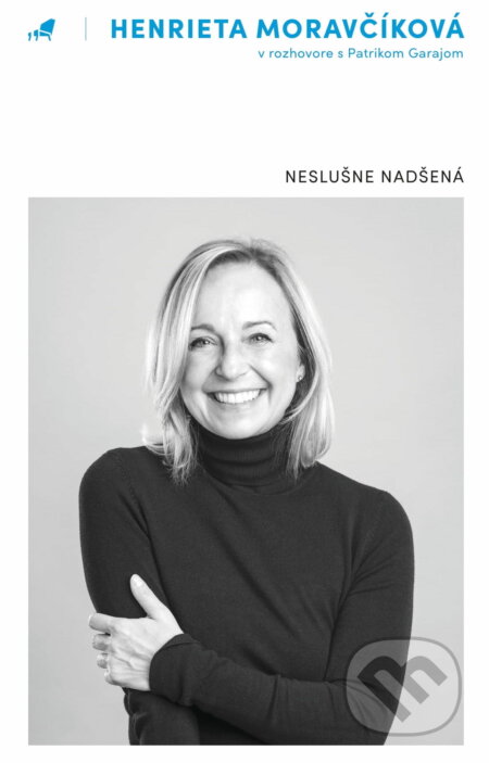 Kniha: Neslušne nadšená (Henrieta Moravčíková a Patrik Garaj). Monokel, 2022 Kniha: Neslušne nadšená (Henrieta Moravčíková a Patrik Garaj). Monokel, 2022