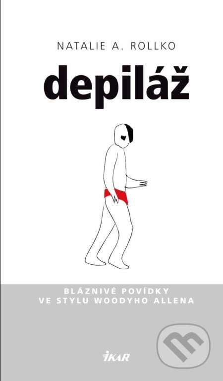 Kniha: Depiláž (Natalie A. Rollko). Ikar CZ, 2022 Kniha: Depiláž (Natalie A. Rollko). Ikar CZ, 2022