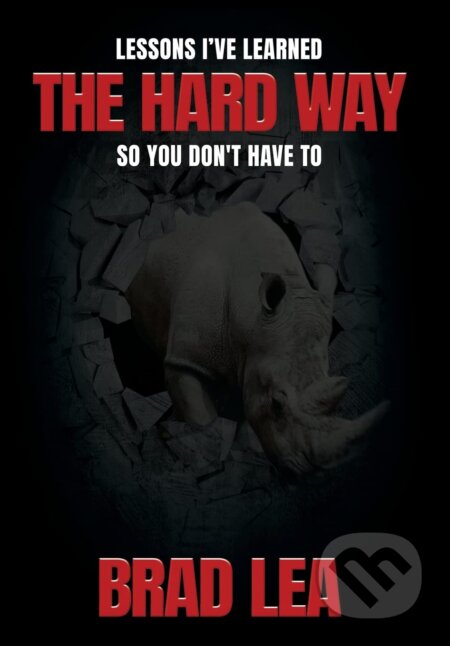 Kniha: The Hard Way (Brad Lea). Brad Lea, 2021 Kniha: The Hard Way (Brad Lea). Brad Lea, 2021