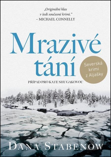 E-kniha: Mrazivé tání (Dana Stabenow). Mystery Press E-kniha: Mrazivé tání (Dana Stabenow). Mystery Press