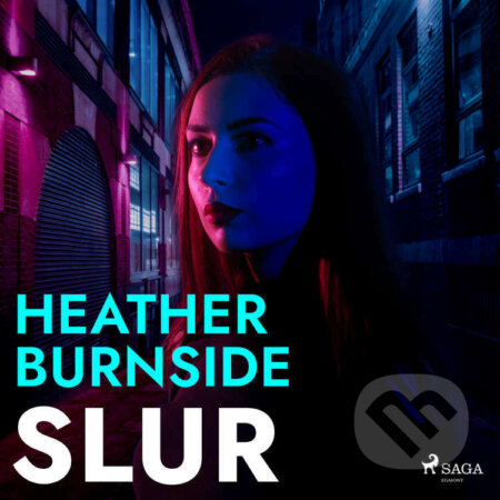 Slur (EN) - Heather Burnside, Saga Egmont, 2022