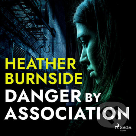 Danger By Association (EN) - Heather Burnside, Saga Egmont, 2022
