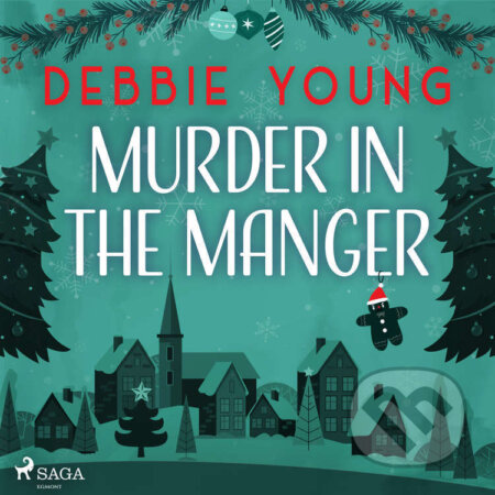 Audiokniha: Murder in the Manger (EN) (Debbie Young). Saga Egmont, 2022 Audiokniha: Murder in the Manger (EN) (Debbie Young). Saga Egmont, 2022