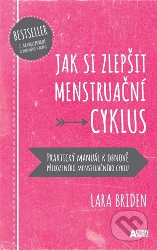 Kniha: Jak si zlepšit menstruační cyklus (Lara Briden). Altenberg, 2022 Kniha: Jak si zlepšit menstruační cyklus (Lara Briden). Altenberg, 2022