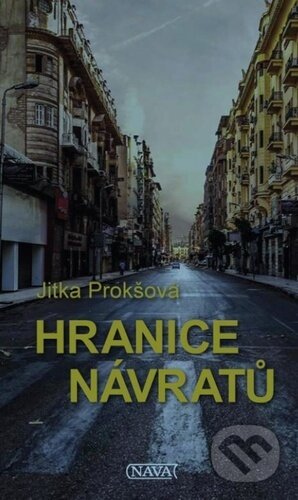 Kniha: Hranice návratů (Jitka Prokšová). Nava, 2022 Kniha: Hranice návratů (Jitka Prokšová). Nava, 2022