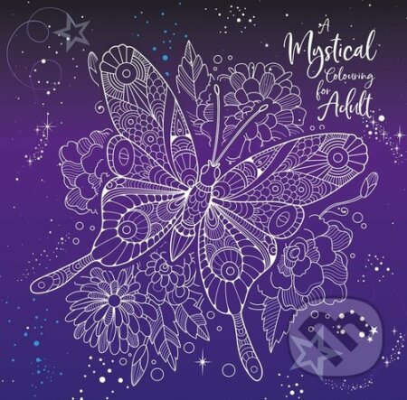 Kniha: Mystical Colouring for Adult (Vydavateľstvo PANTER). Vydavateľstvo PANTER, 2022 Kniha: Mystical Colouring for Adult (Vydavateľstvo PANTER). Vydavateľstvo PANTER, 2022