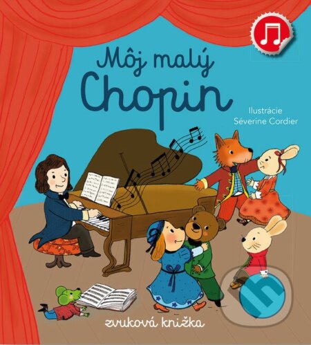 Kniha: Môj malý Chopin (Emilie Collet). Svojtka&Co., 2022 Kniha: Môj malý Chopin (Emilie Collet). Svojtka&Co., 2022