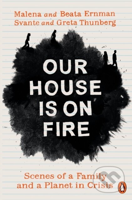 E-kniha: Our House is on Fire (Beata Ernman, Greta Thunberg, Malena Ernman a Svante Thunberg). Penguin Books, 2020 E-kniha: Our House is on Fire (Beata Ernman, Greta Thunberg, Malena Ernman a Svante Thunberg). Penguin Books, 2020