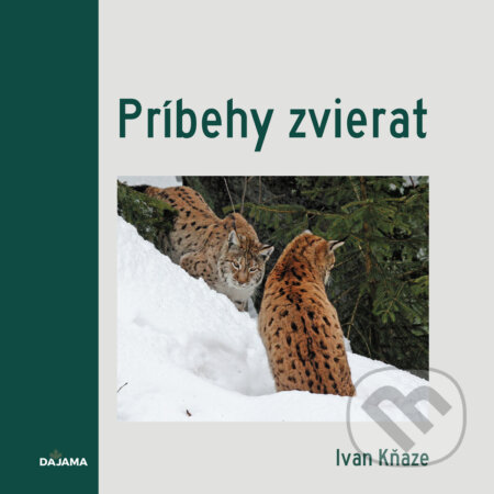 Kniha: Príbehy zvierat (Ivan Kňaze). DAJAMA, 2022 Kniha: Príbehy zvierat (Ivan Kňaze). DAJAMA, 2022