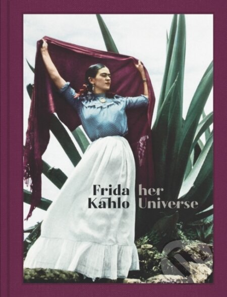 Kniha: Frida Kahlo: Her Universe (RM Verlag SL). RM Verlag SL, 2021 Kniha: Frida Kahlo: Her Universe (RM Verlag SL). RM Verlag SL, 2021