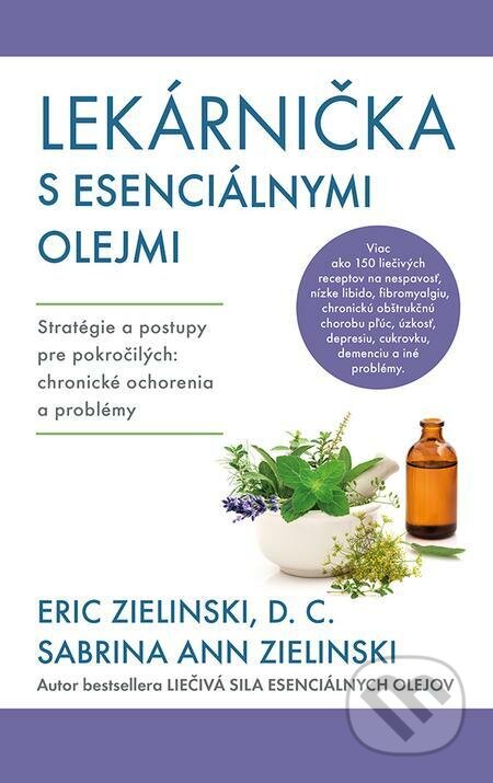 E-kniha: Lekárnička s esenciálnymi olejmi (Eric Zielinski a Sarina Ann Zielinski). Tatran, 2022 E-kniha: Lekárnička s esenciálnymi olejmi (Eric Zielinski a Sarina Ann Zielinski). Tatran, 2022
