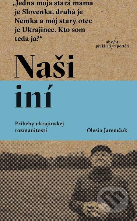 E-kniha: Naši iní (Olesia Jaremčuk). Absynt, 2022 E-kniha: Naši iní (Olesia Jaremčuk). Absynt, 2022