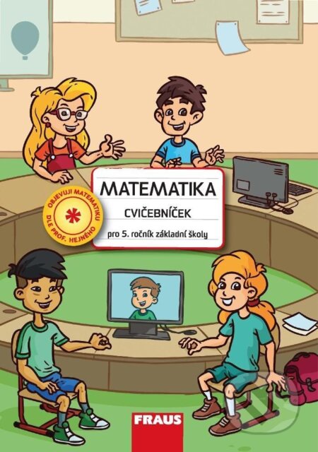 Kniha: Matematika - Cvičebníček pro 5. ročník ZŠ (Fraus). Fraus, 2022 Kniha: Matematika - Cvičebníček pro 5. ročník ZŠ (Fraus). Fraus, 2022