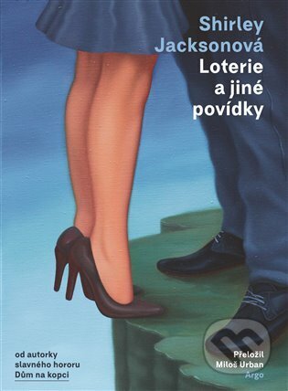 E-kniha: Loterie a jiné povídky (Shirley Jackson). Argo, 2022 E-kniha: Loterie a jiné povídky (Shirley Jackson). Argo, 2022