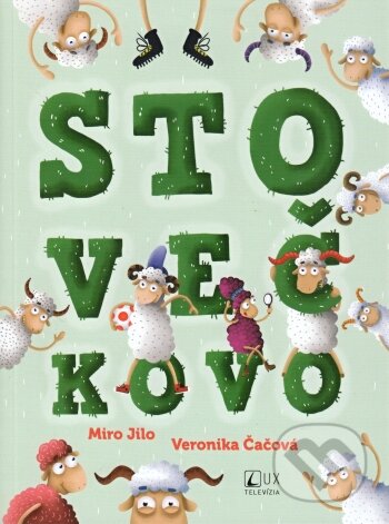 Kniha: Stovečkovo (Miro Jilo a Veronika Čačová). TV LUX, 2021 Kniha: Stovečkovo (Miro Jilo a Veronika Čačová). TV LUX, 2021