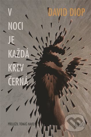 E-kniha: V noci je každá krev černá (David Diop). Argo, 2022 E-kniha: V noci je každá krev černá (David Diop). Argo, 2022
