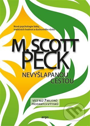 E-kniha: Nevyšlapanou cestou (M. Scott Peck). Argo, 2022 E-kniha: Nevyšlapanou cestou (M. Scott Peck). Argo, 2022