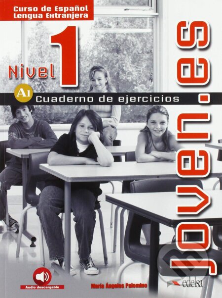 Kniha: Joven.es 1 Cuaderno de ejercicios (A1) (María Ángeles Palomino). Edelsa, 2011 Kniha: Joven.es 1 Cuaderno de ejercicios (A1) (María Ángeles Palomino). Edelsa, 2011